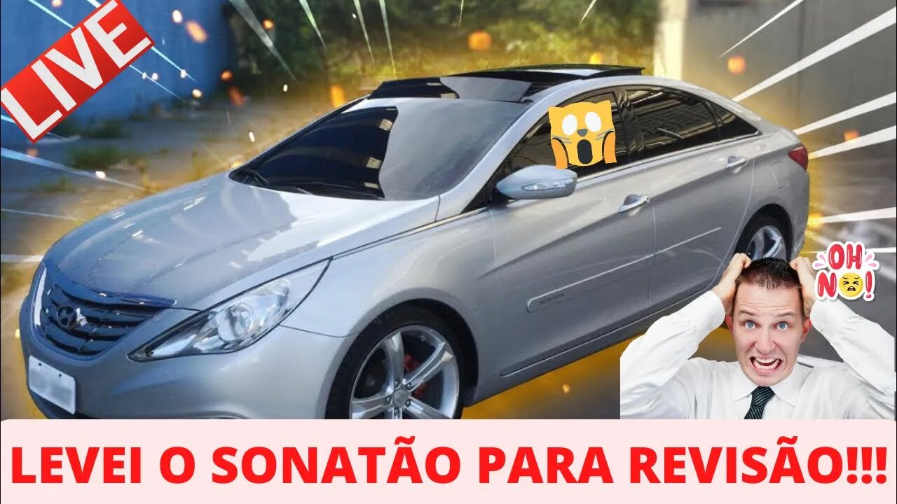 🔴Manutenção preventiva no Sonata!🔥😱😱😱😱