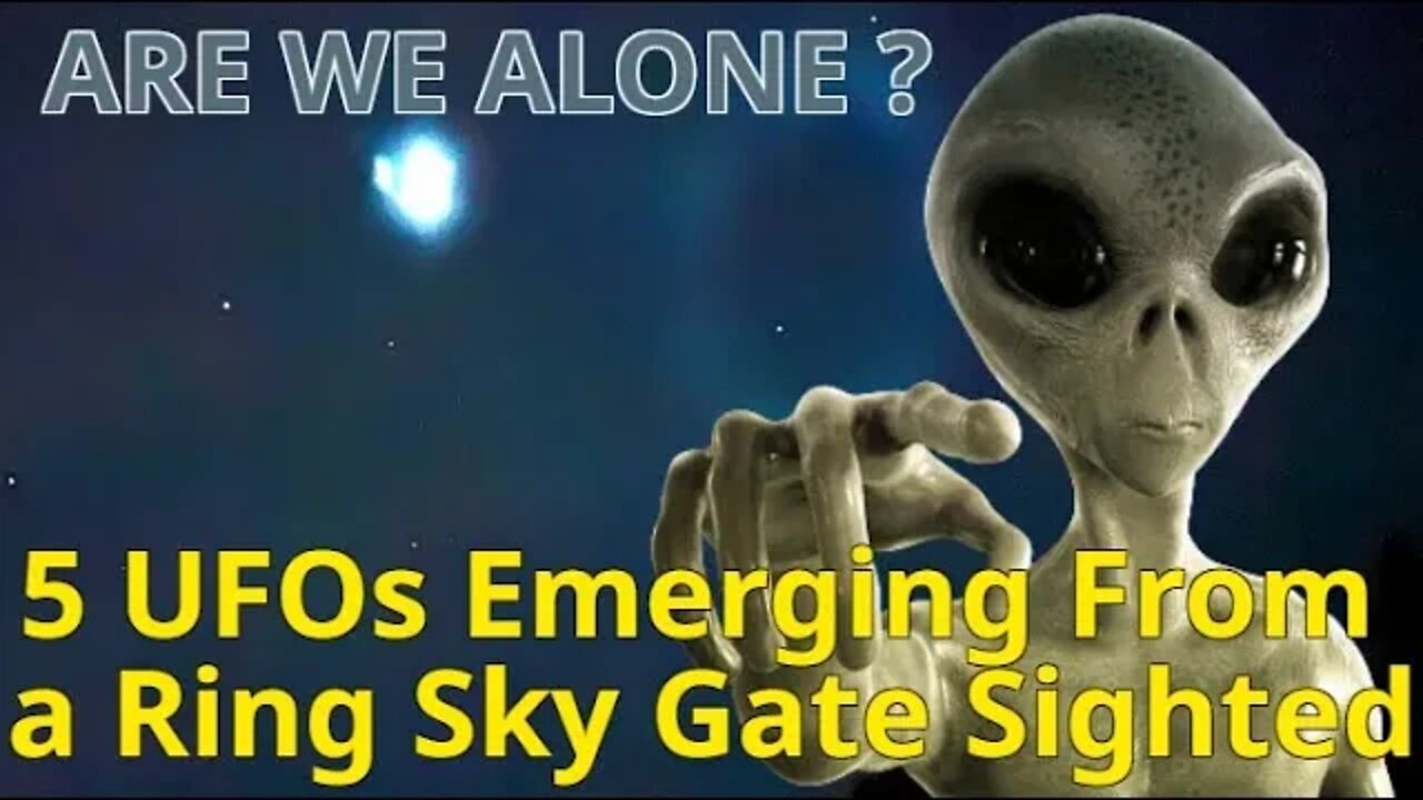 The Proof Is Out There: 5 UFOs emerging from a ring sky gate sighted