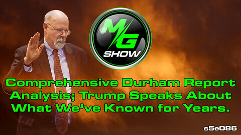 Comprehensive Durham Report Analysis; Trump Speaks About What We’ve Known for Years