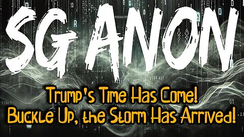 SG Anon: Trump's Time Has Come! Buckle Up, The Storm Has Arrived!!! - Dec 7.