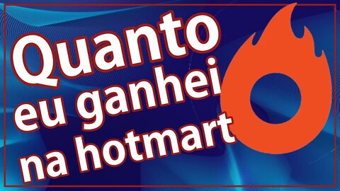 Quanto eu ganhei na hotmart ?