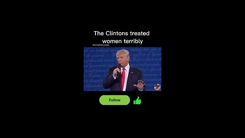 The Clintons treated women terribly