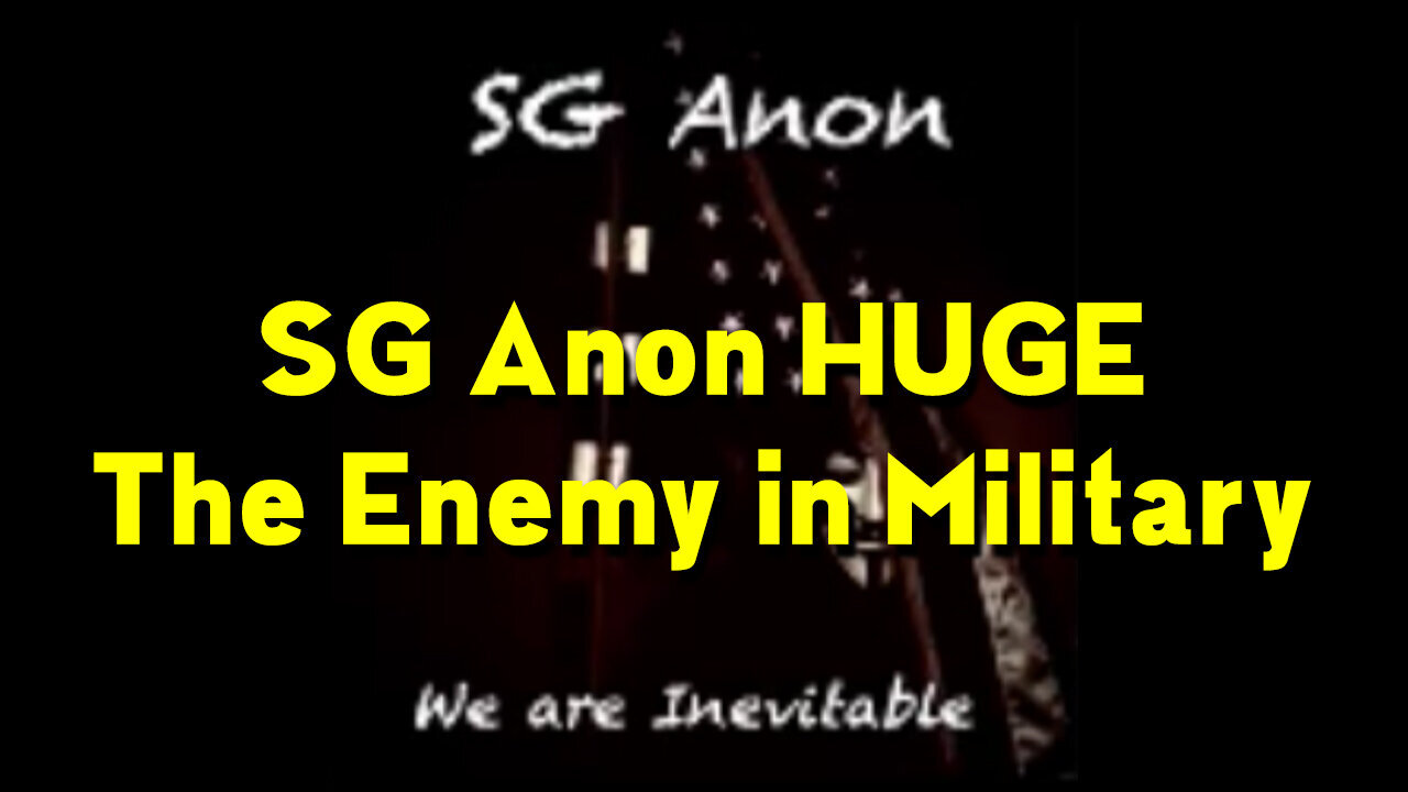 SG Anon Stream 1.27.23 "The Enemy in Military"