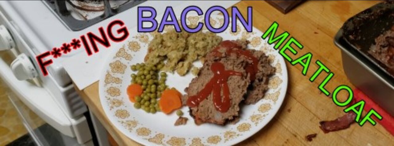 Bacon. Meatloaf. 'Nuff Said