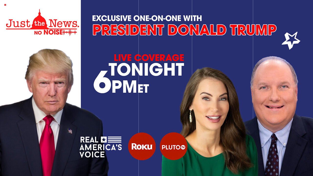 EXCLUSIVE INTERVIEW WITH PRESIDENT TRUMP TONIGHT 6PM EST