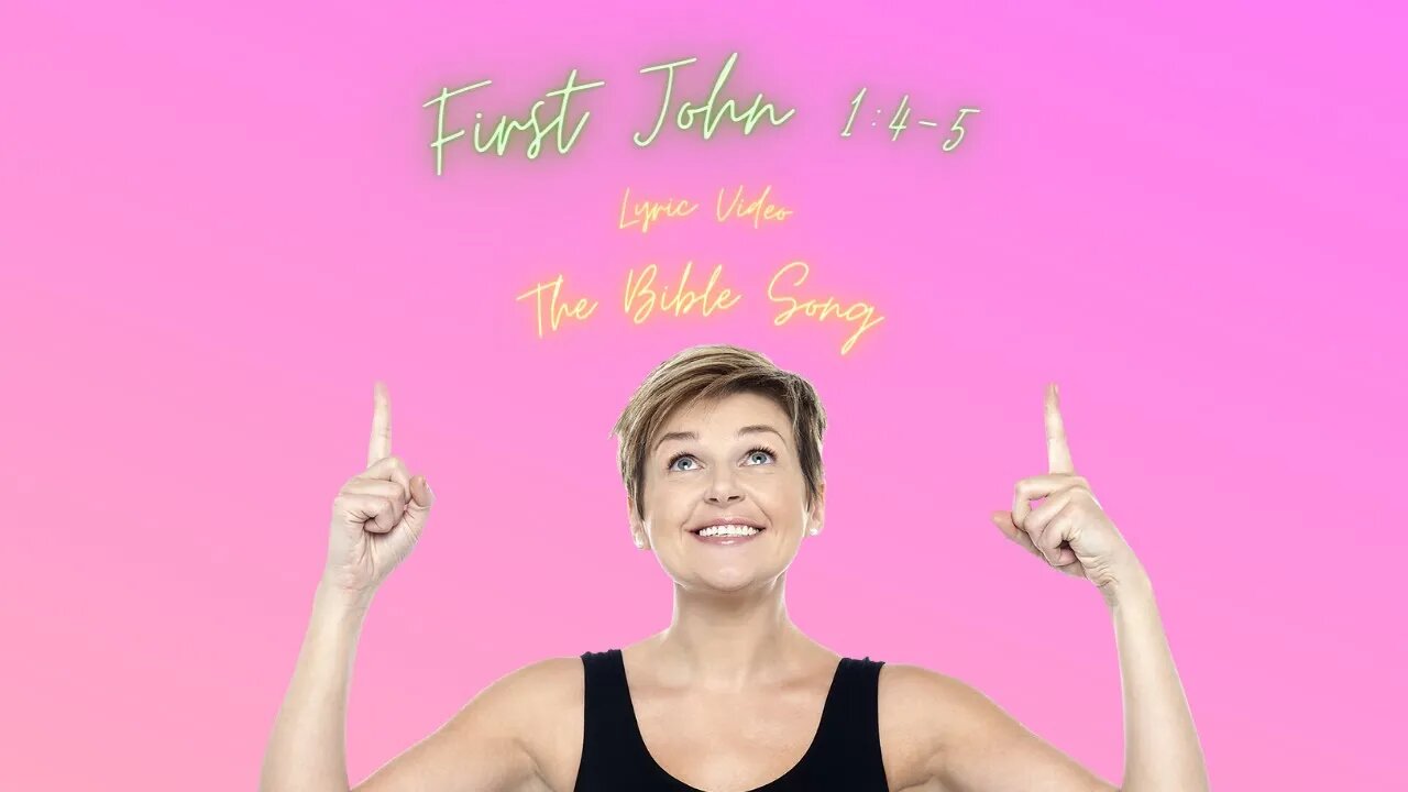 First John 1:4-5 [Lyric Video] - The Bible Song