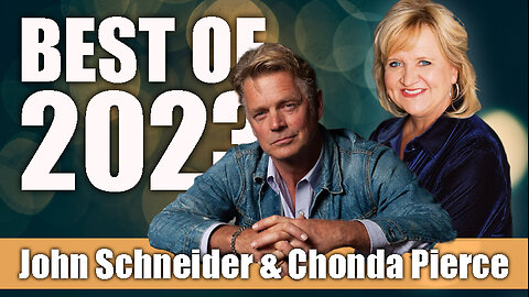 Best of 2023 with Chonda Pierce and John Schneider