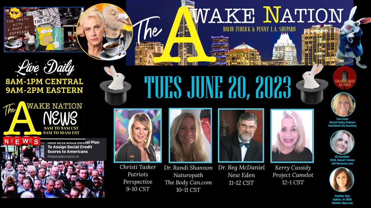 The Awake Nation 06.20.2023 DHS To Assign Social Credit Score To All Americans!