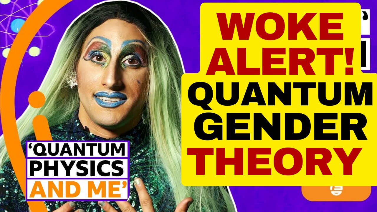 WOKE ALERT, An Introduction To Quantum Gender Theory