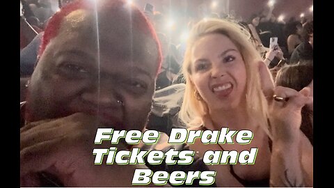 Drake Concert And Free Beers