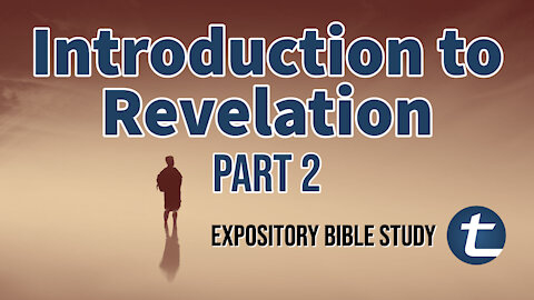 Introduction to Revelation (Pt2)