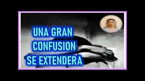 MENSAJE DE MARIA SANTISIMA A PEDRO REGIS UNA GRAN CONFUSION SE EXTENDERA