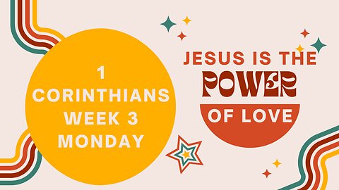 Jesus is the Power of Love Week 3 Monday