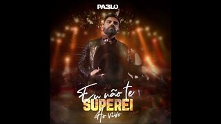 PABLO EU NÃO TE SUPEREI AO VIVO 2022