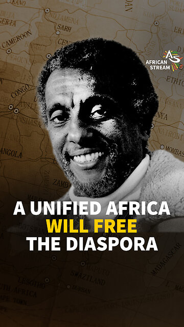 A UNIFIED AFRICA WILL FREE THE DIASPORA