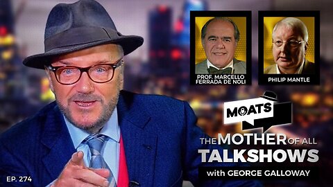 TRIAL BY TV - MOATS with George Galloway Ep 274