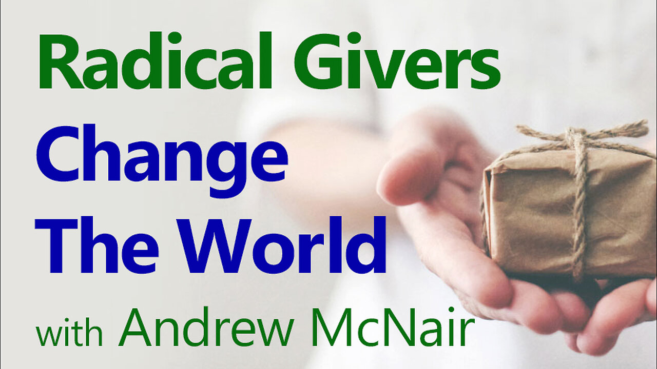 Radical Givers Change The World - Andrew McNair on LIFE Today Live