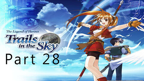 The Legend of heroes, Trails in the Sky, Part 28, Welcome To Zeiss