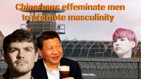 Nick Fuentes || China bans effeminate men to promote masculinity