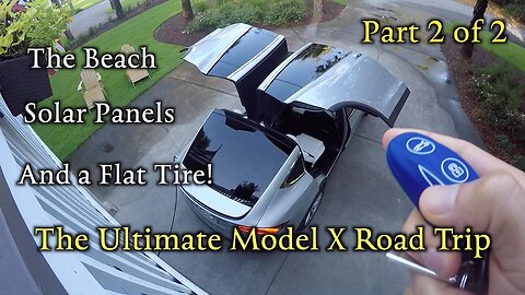 Model X Road Trip: Solar, the beach & a flat tire! Part 2 of 2