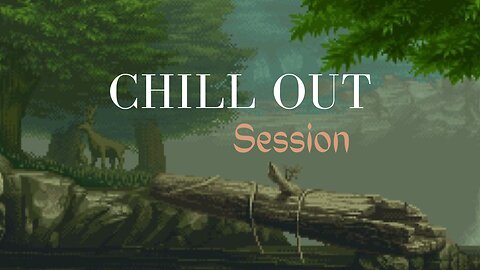 Chill Out Session : Music and Natural to Relax
