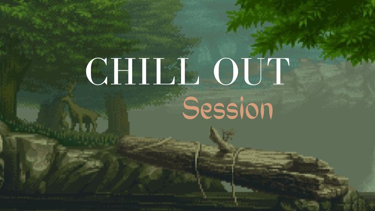 Chill Out Session : Music and Natural to Relax