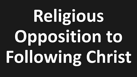 John 5:15-20 - Religious Opposition to Following Christ, Escaping Modern Plymouth Brethrenism