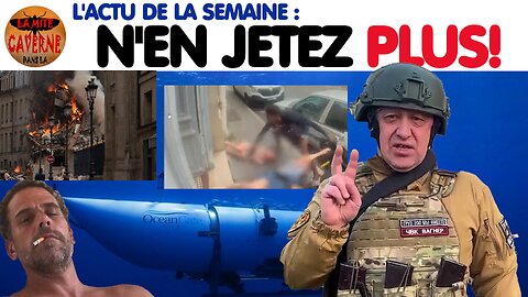 Immeuble explosé, écolos dissous, mamie agressée, Titan implosé, bordel en Russie… 26/06/2023