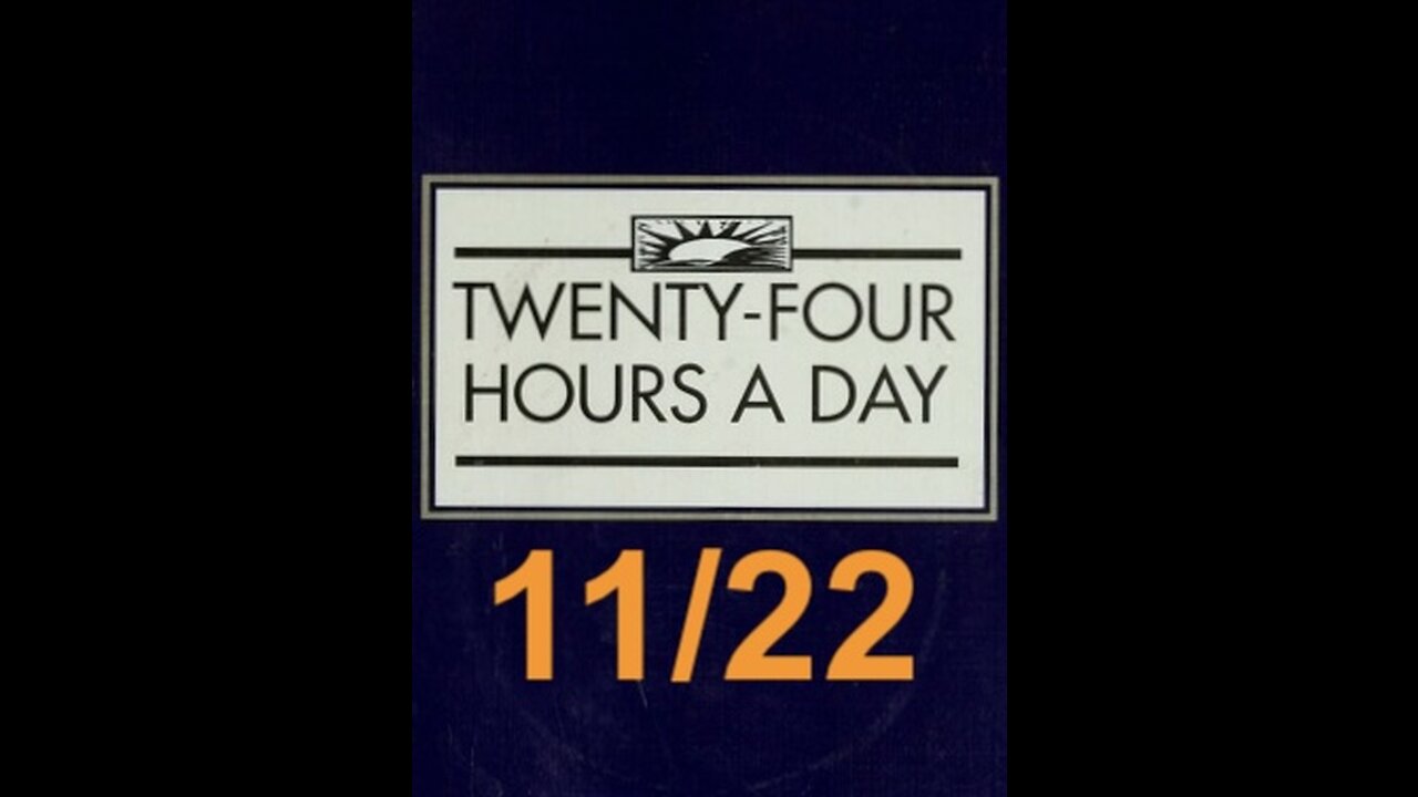 Twenty-Four Hours A Day Book Daily Reading – November 22 - A.A. - Serenity Prayer & Meditation