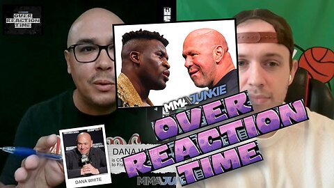 Dana White Has Taken Francis Ngannou Feud TOO FAR | Overreaction Time clip