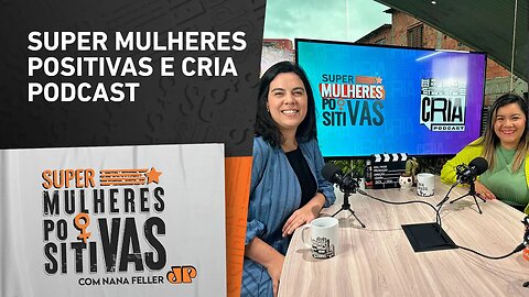 Cross Super Mulheres com Cria Podcast - Elizandra Cerqueira e Profa. Edinete Nogueira - 31/10/2023