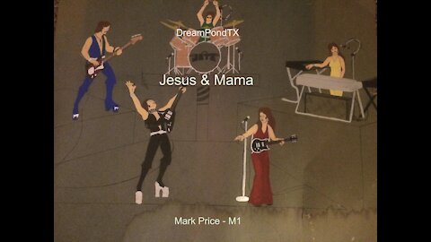 DreamPondTX/Mark Price - Jesus & Mama (M1 at the Pond)