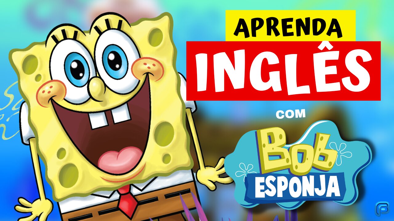 Aprenda INGLÊS com BOB ESPONJA