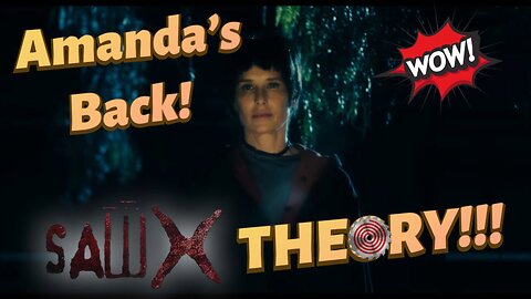 SAW X THEORY - AMANDA IS BACK