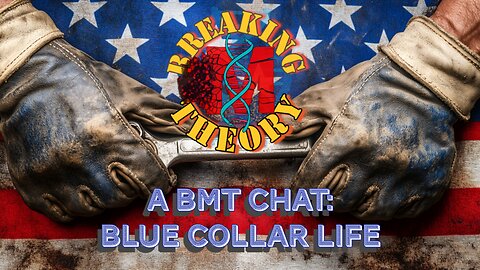 Ep130 A BMT Chat: Blue Collar Life