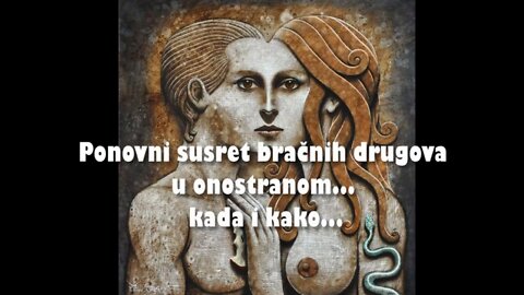 ISTINSKA BRAČNA LJUBAV - 29. Ponovni susret bračnih drugova u onostranom... kada i kako