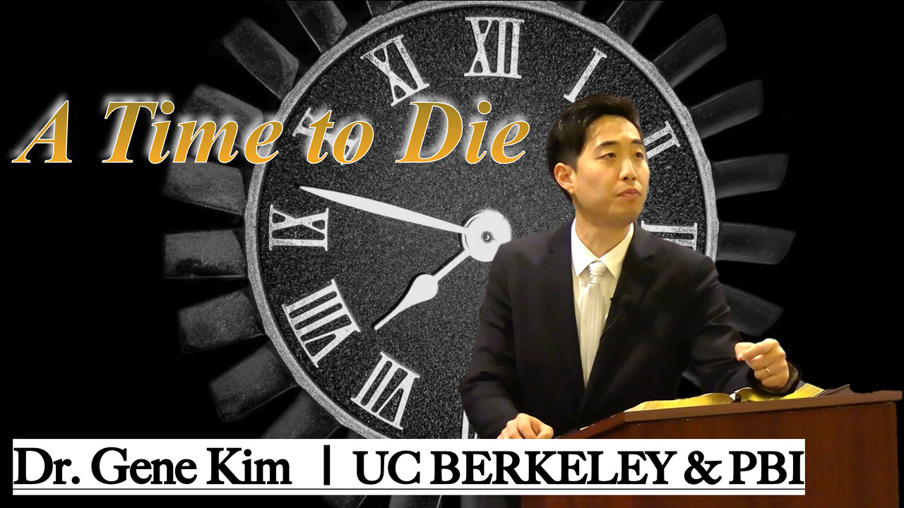 A Time to Die | Dr. Gene Kim