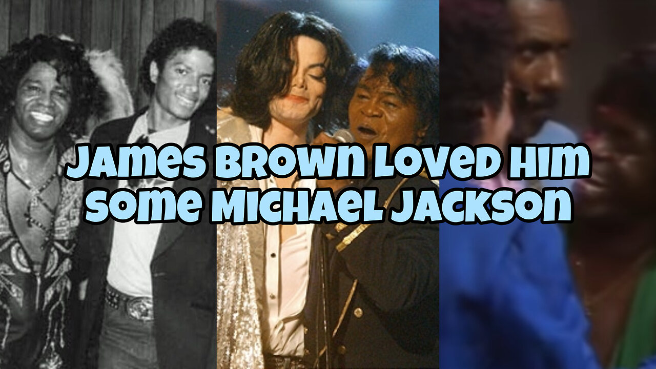 James Brown loved him some Michael Jackson