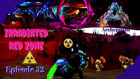 Radiation & Reapers in The Red Zone! - Archepelian Map - ARK Survival Evolved - Ep 52