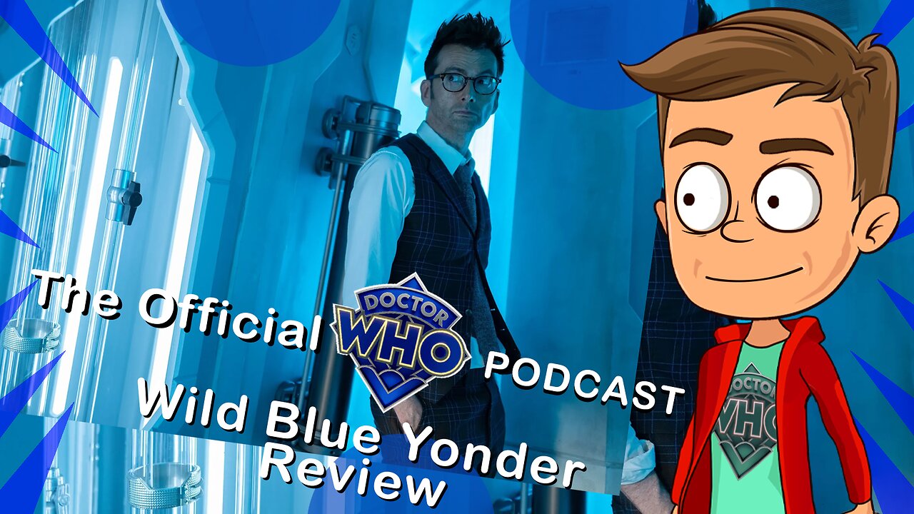 Wild Blue Yonder The Official Doctor Who Podcast Review