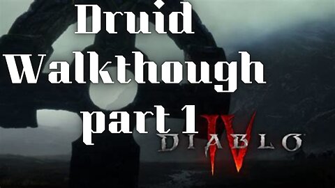 Diablo 4 Druid Walkthrough 1