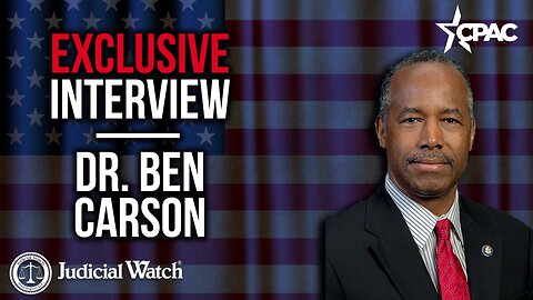 Dr. Ben Carson w/ Judicial Watch @ CPAC 2023