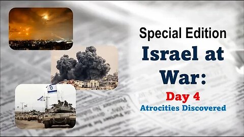 Special Edition Israel At War – Day 4 Terrifying News Coming From Israel