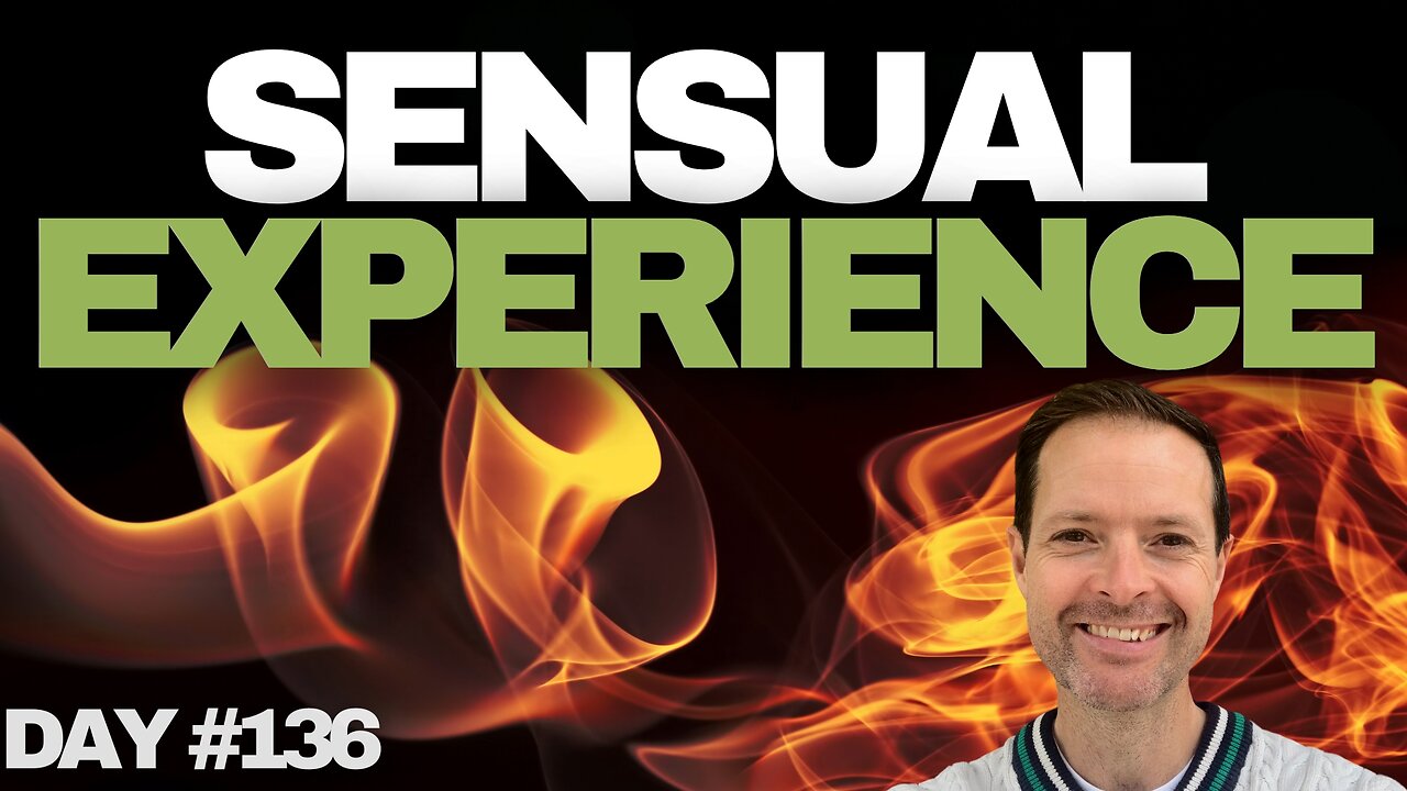Sensual Experience - Day #136
