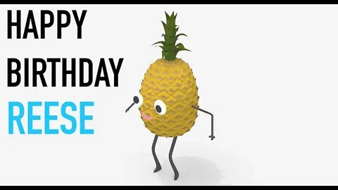 Happy Birthday REESE! - PINEAPPLE Birthday Song