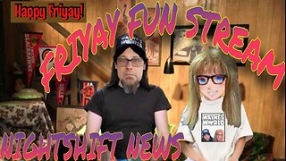 NIGHTSHIFT NEWS FRIYAY FUN STREAM WITH HANDY AND DA- CLIPS, JOKES , AND MORE