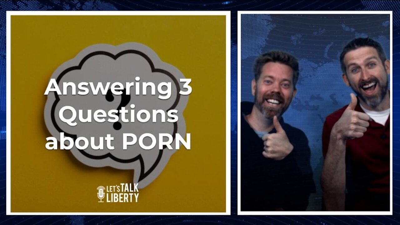 3 Questions about P0RN