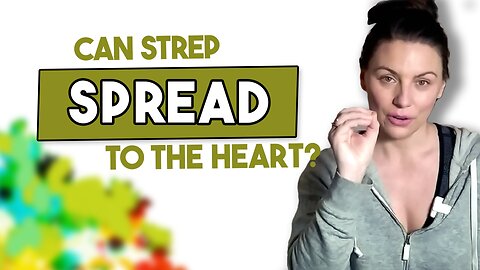 Part 3: Can Strep Spread to the Heart?