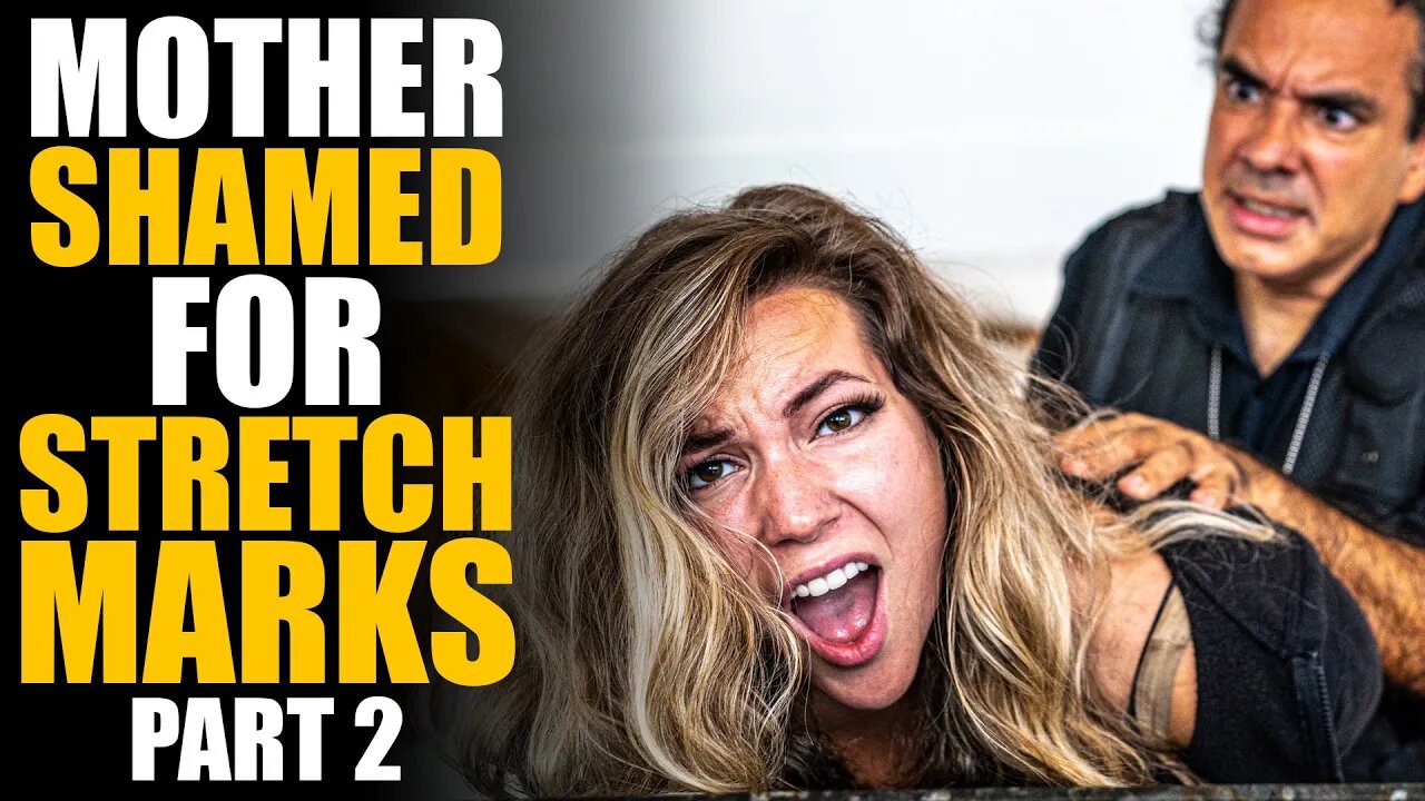 PART 2 Mother SHAMED for having STRETCH MARKS!!! *NOT CLICKBAIT* | SAMEER BHAVNANI