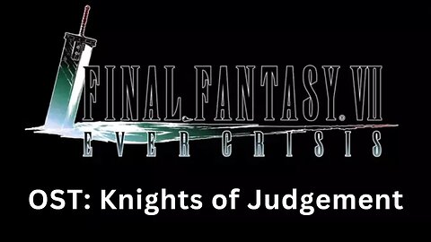 FF7EC OST: Knights of Judgement